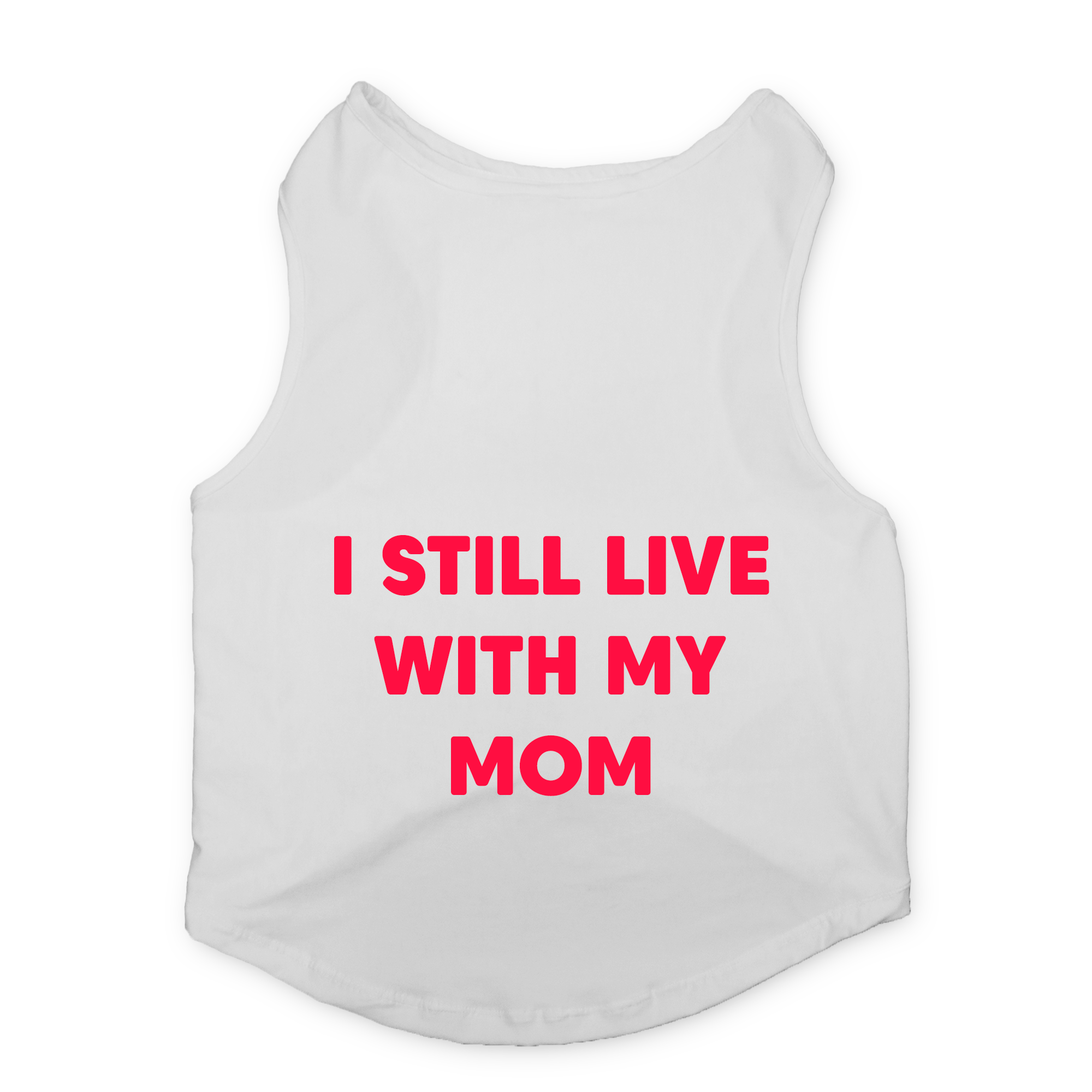 PawsIndia Sleeveless Printed Dog T-Shirt - I Still Live With My Mom