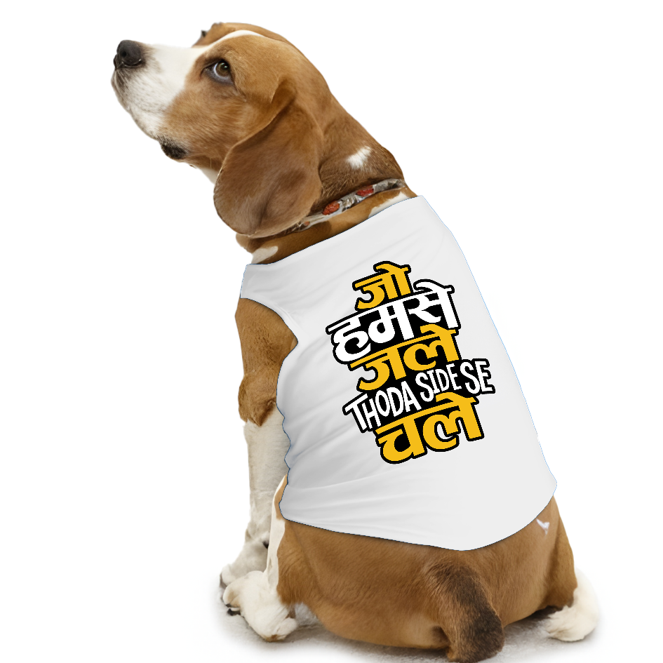 PawsIndia Sleeveless Printed Dog T-Shirt - Jo Humse Jale Thoda Side Se Chale