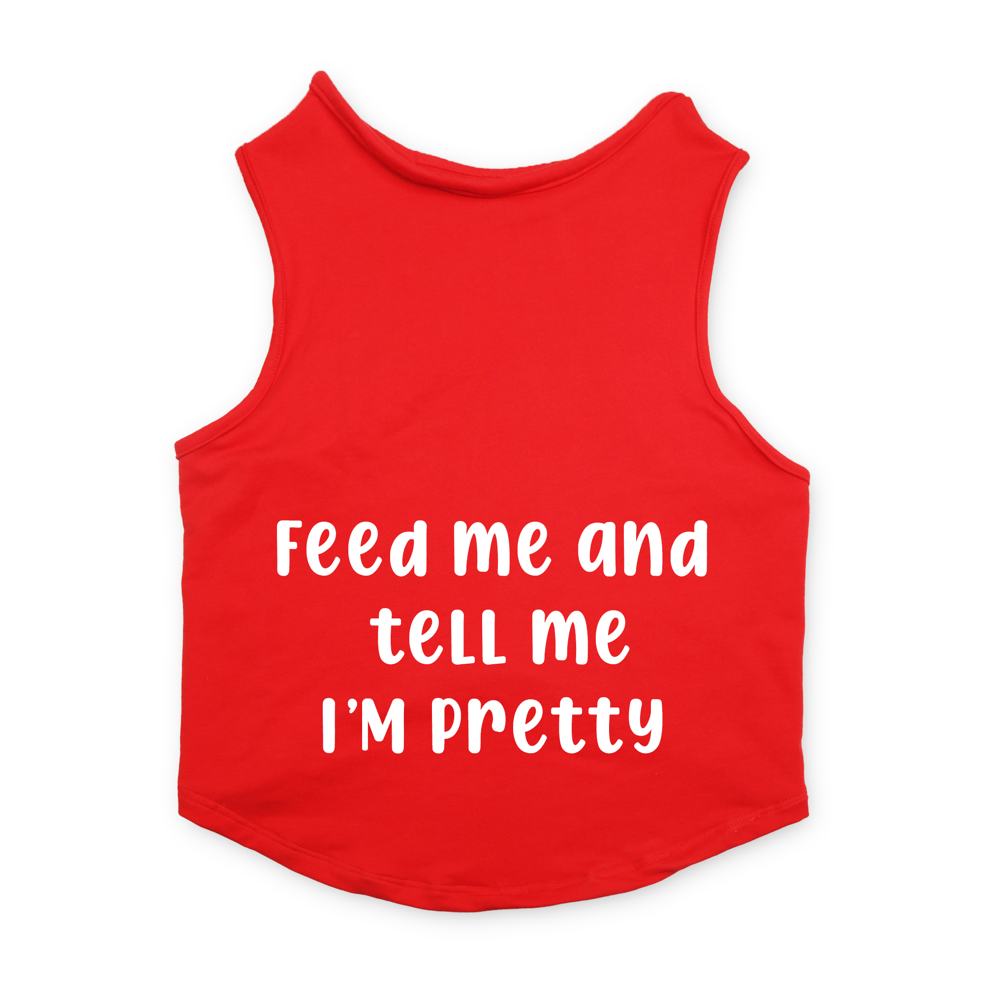 PawsIndia Sleeveless Printed Dog T-Shirt - Feed Me & Tell Me I'm Pretty