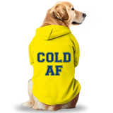 Pawsindia Dog Hoodie - Cold AF