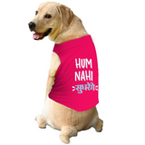 PawsIndia Sleeveless Printed Dog T-Shirt - Hum Nahi Sudhrenge