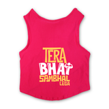 PawsIndia Sleeveless Printed Dog T-Shirt - Tera Bhai Sambhal Lega