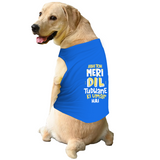 PawsIndia Sleeveless Printed Dog T-Shirt - Abhi Toh Meri Dil Tudwane Ki Umar Hai