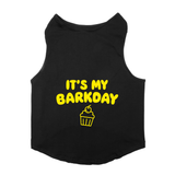 PawsIndia Sleeveless Printed Dog T-Shirt - Its My Barkday