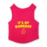 PawsIndia Sleeveless Printed Dog T-Shirt - Its My Barkday
