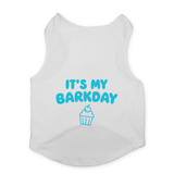 PawsIndia Sleeveless Printed Dog T-Shirt - Its My Barkday