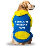 PawsIndia Dual Pattern Dog Hoodie - I Still Live with My Mom