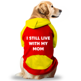 PawsIndia Dual Pattern Dog Hoodie - I Still Live with My Mom