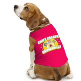 PawsIndia Sleeveless Printed Dog T-Shirt - Can't Escape Mamarazzi