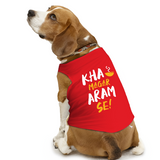 PawsIndia Sleeveless Printed Dog T-Shirt - Kha Magar Aaram se