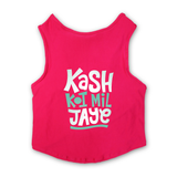 PawsIndia Sleeveless Printed Dog T-Shirt - Kash Koi Mil Jaye