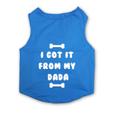 PawsIndia Sleeveless Printed Cat T-Shirt - I Got It From My Dada