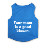 PawsIndia Sleeveless Printed Dog T-Shirt - Your Mom Is A Good Kisser