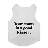 PawsIndia Sleeveless Printed Dog T-Shirt - Your Mom Is A Good Kisser