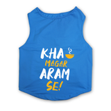 PawsIndia Sleeveless Printed Dog T-Shirt - Kha Magar Aaram se