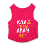 PawsIndia Sleeveless Printed Dog T-Shirt - Kha Magar Aaram se