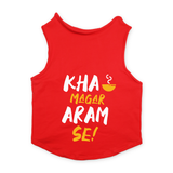 PawsIndia Sleeveless Printed Dog T-Shirt - Kha Magar Aaram se