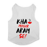 PawsIndia Sleeveless Printed Dog T-Shirt - Kha Magar Aaram se