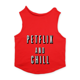 PawsIndia Sleeveless Printed Dog T-Shirt - Petflix & Chill