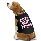 PawsIndia Sleeveless Printed Dog T-Shirt - Cute But Psycho