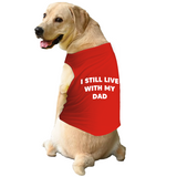 PawsIndia Sleeveless Printed Dog T-Shirt - I Still Live With My Dad