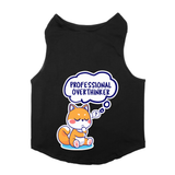 PawsIndia Sleeveless Printed Dog T-Shirt - Professional Overthinker