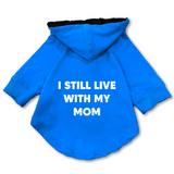 Pawsindia Dog & Cat Hoodie - I still Live With My Mom
