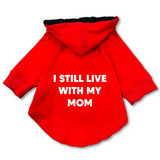 Pawsindia Dog & Cat Hoodie - I still Live With My Mom