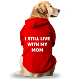 Pawsindia Dog & Cat Hoodie - I still Live With My Mom