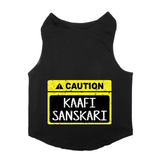 PawsIndia Sleeveless Printed Dog T-Shirt - Caution - Kaafi Sanskari