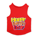 PawsIndia Sleeveless Printed Dog T-Shirt - Happy Birthday