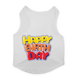 PawsIndia Sleeveless Printed Dog T-Shirt - Happy Birthday