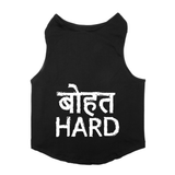 PawsIndia Sleeveless Printed Dog T-Shirt - Bohot Hard