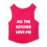 PawsIndia Sleeveless Printed Cat T-Shirt - All Bitches Loves Me