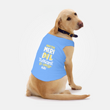 PawsIndia Sleeveless Printed Dog T-Shirt - Abhi Toh Meri Dil Tudwane Ki Umar Hai