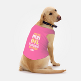 PawsIndia Sleeveless Printed Dog T-Shirt - Abhi Toh Meri Dil Tudwane Ki Umar Hai