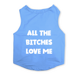 PawsIndia Sleeveless Printed Cat T-Shirt - All Bitches Loves Me