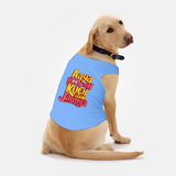 PawsIndia Sleeveless Printed Dog T-Shirt - Aya Hu Toh Kuch Leke Jaunga