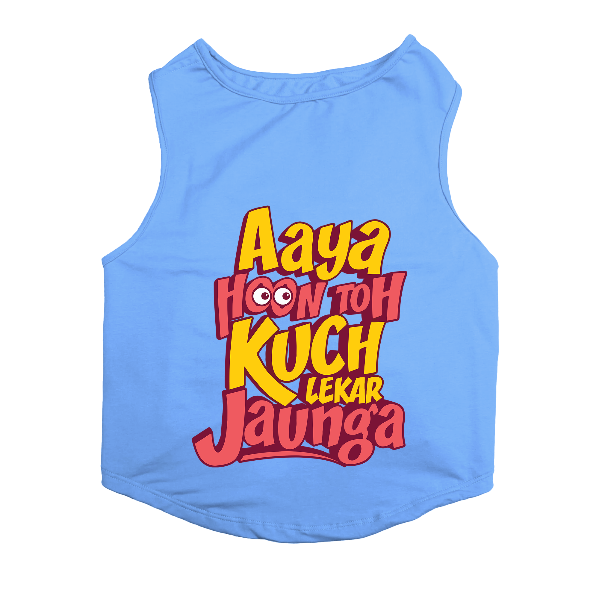 PawsIndia Sleeveless Printed Dog T-Shirt - Aya Hu Toh Kuch Leke Jaunga