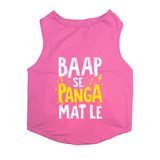 PawsIndia Sleeveless Printed Dog T-Shirt - Don't Take Panga