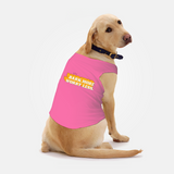 PawsIndia Sleeveless Printed Dog T-Shirt - Bark More Worry Less