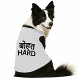PawsIndia Sleeveless Printed Dog T-Shirt - Bohot Hard