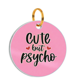 Customized Pet Id Tag - Cute But Psycho
