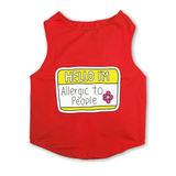 PawsIndia Sleeveless Printed Dog T-Shirt - Hello I'm Allergic To People