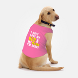 PawsIndia Sleeveless Printed Dog T-Shirt - I Only Love My Bed & My Mama I am Sorry