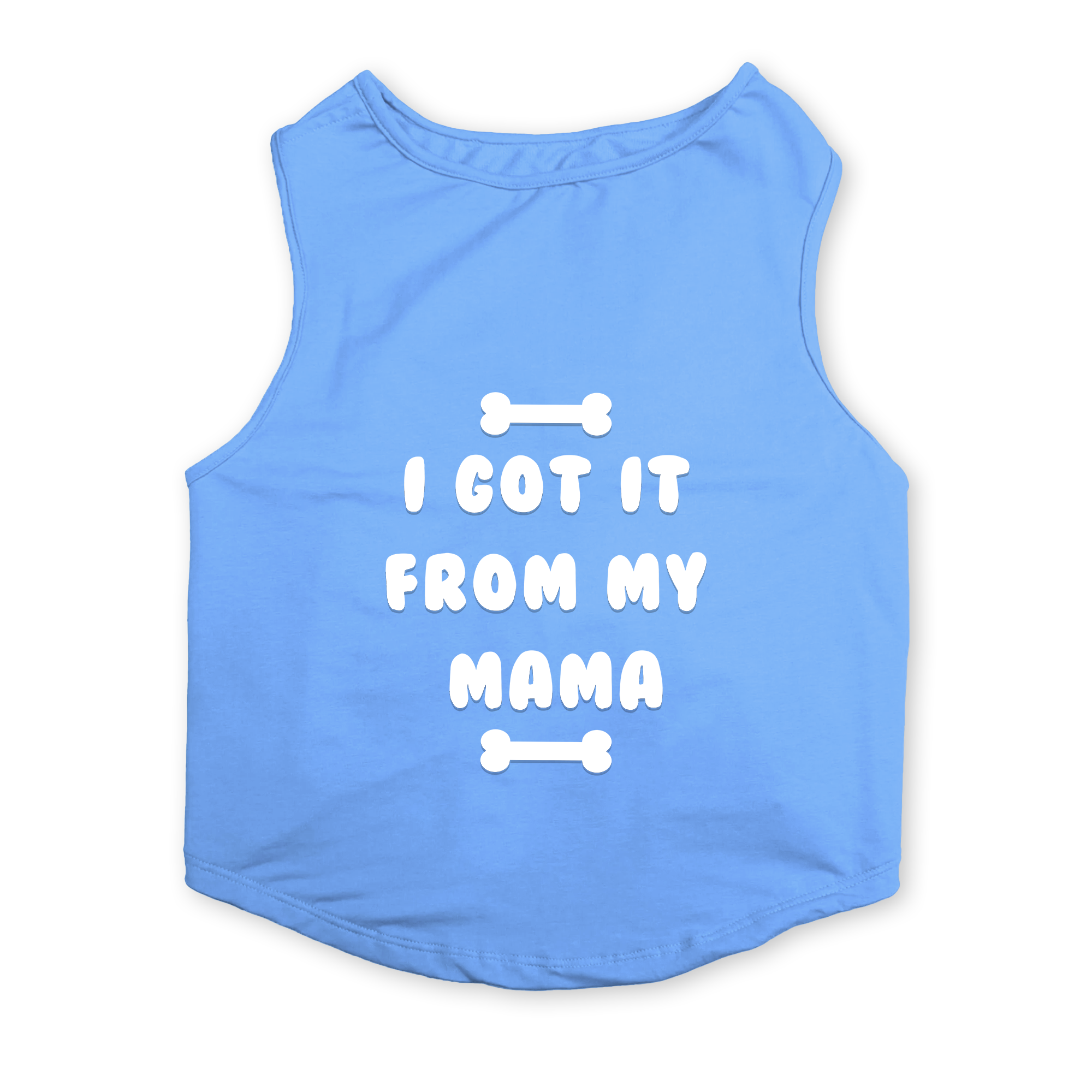 PawsIndia Sleeveless Printed Dog T-Shirt - I Got It From My Mama