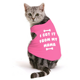 PawsIndia Sleeveless Printed Cat T-Shirt - I Got It From My Mama
