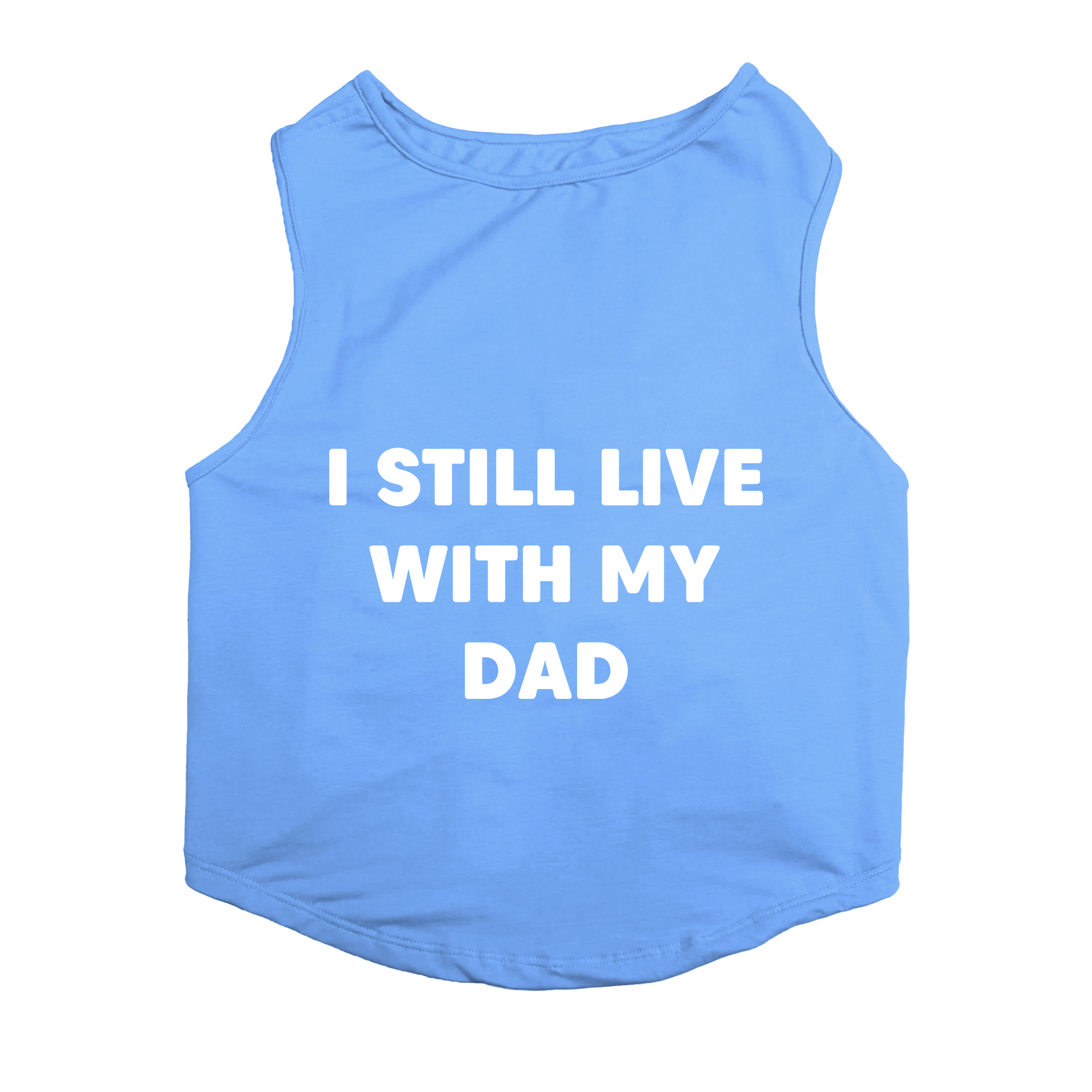 PawsIndia Sleeveless Printed Dog T-Shirt - I Still Live With My Dad