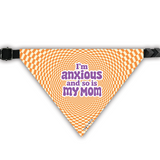 PawsIndia Pet Bandana - I'm Anxious & So is My Mom