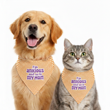 PawsIndia Pet Bandana - I'm Anxious & So is My Mom